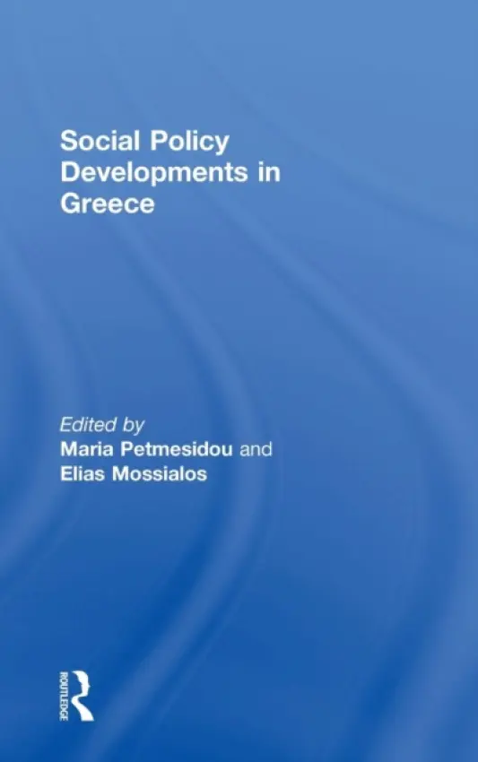 Social Policy Developments in Greece - Mossialos, Elias