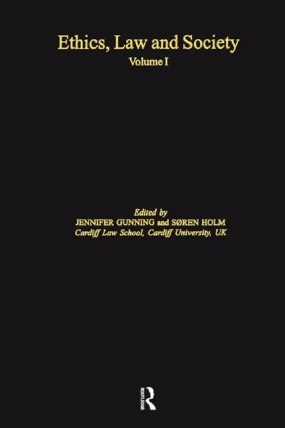 Ethics, Law and Society - Holm, Soren