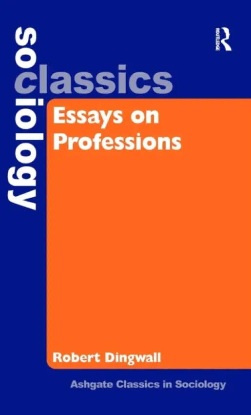 Essays on Professions - Dingwall, Robert