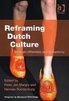 Reframing Dutch Culture - Roodenburg, Herman