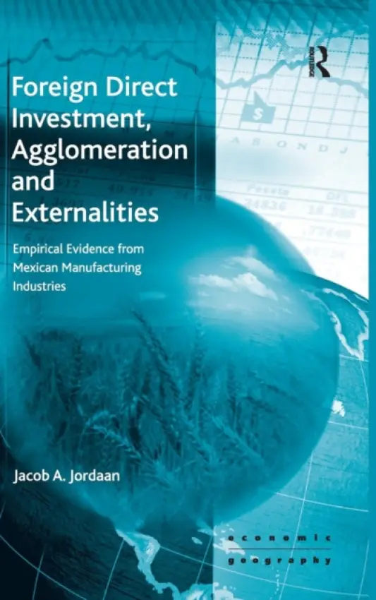 Foreign Direct Investment, Agglomeration and Externalities - Jordaan, Jacob A.