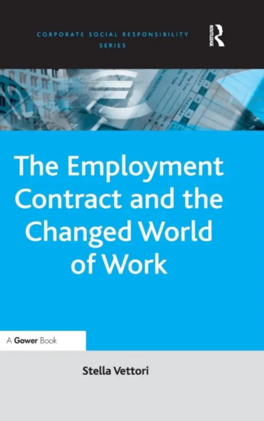 Employment Contract and the Changed World of Work - Vettori, Stella