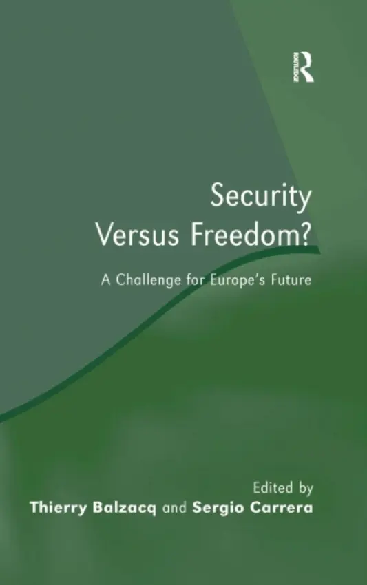 Security Versus Freedom? - Balzacq, Thierry