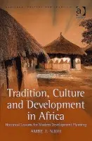 Tradition, Culture and Development in Africa - Njoh, Ambe J