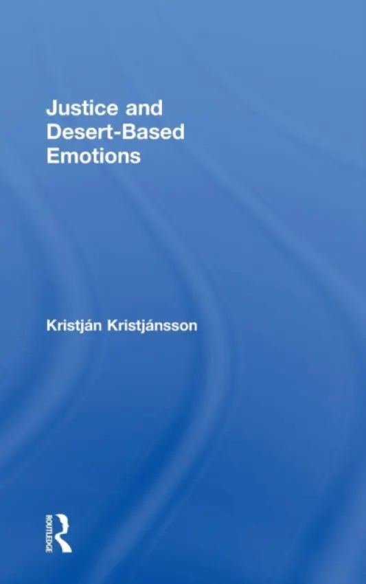 Justice and Desert-Based Emotions - Kristjansson, Kristjan