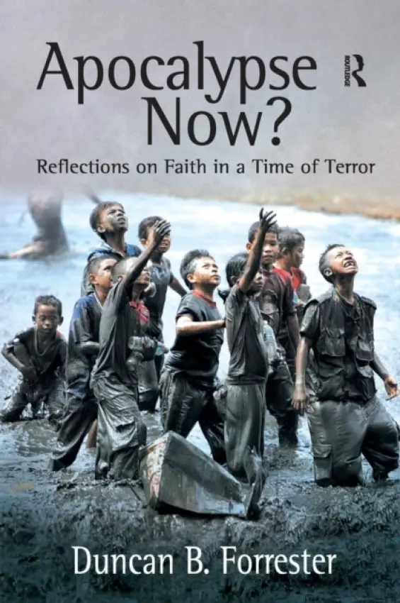 Apocalypse Now? - Forrester, Duncan B.