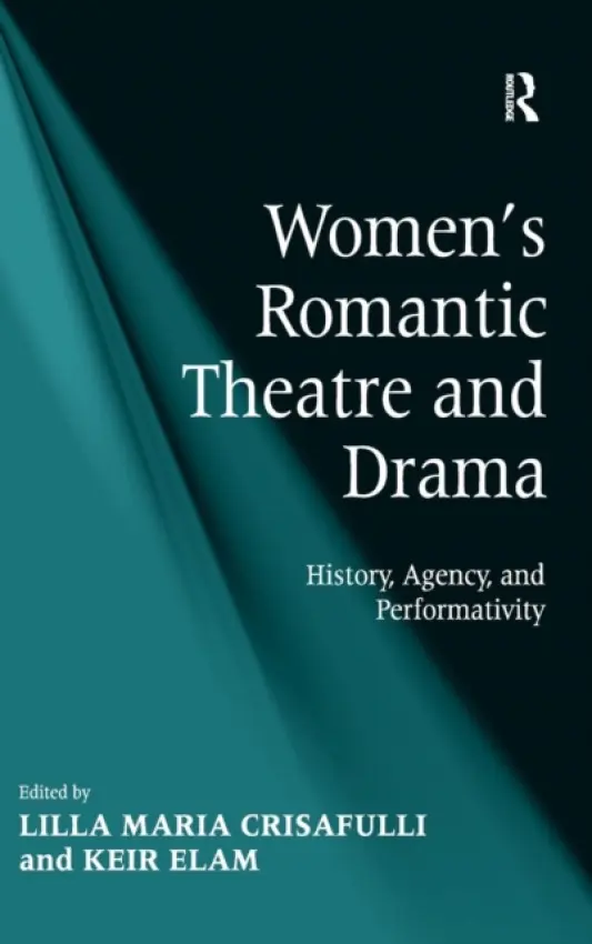 Women's Romantic Theatre and Drama - Elam, Keir