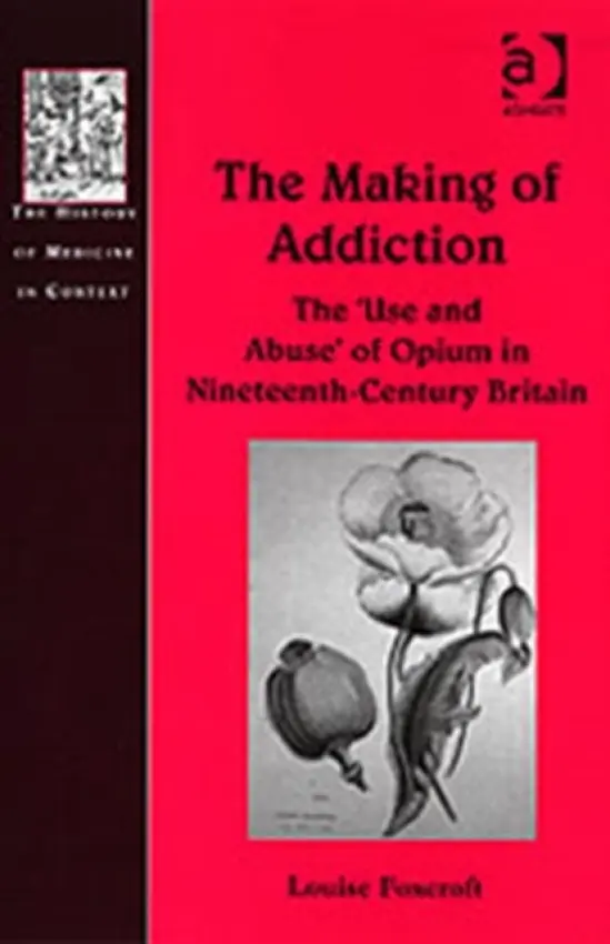 Making of Addiction - Foxcroft, Louise