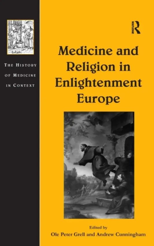 Medicine and Religion in Enlightenment Europe - Cunningham, Andrew