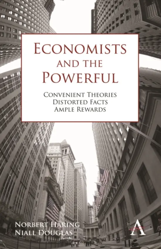 Economists and the Powerful - Haring, Norbert a Douglas, Niall