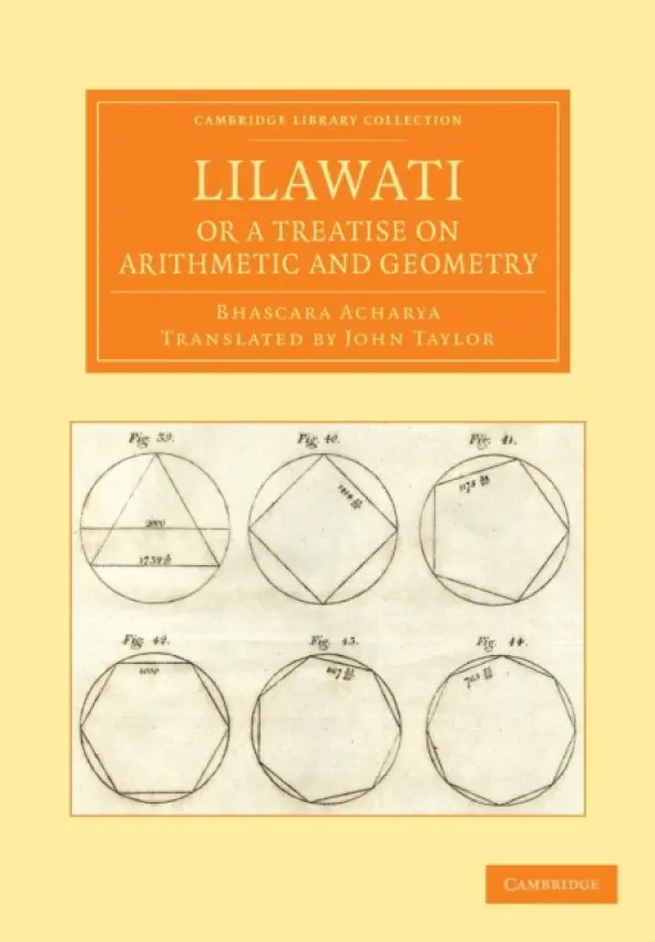 Lilawati; or a Treatise on Arithmetic and Geometry - Acharya, Bhascara
