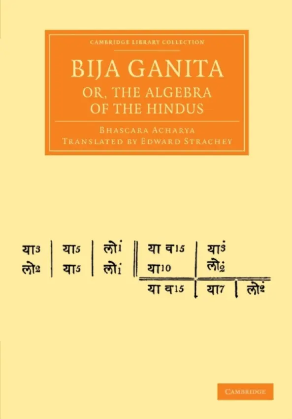 Bija Ganita; or, the Algebra of the Hindus - Acharya, Bhascara