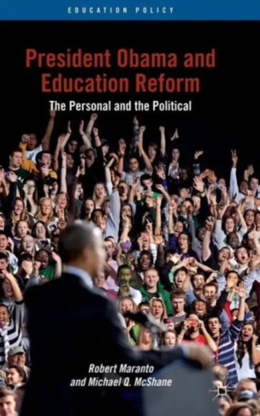 President Obama and Education Reform - Maranto, R. a McShane, M.