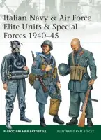 Italian Navy & Air Force Elite Units & Special Forces 1940-45 - Crociani, Piero a Battistelli, Pier Paolo