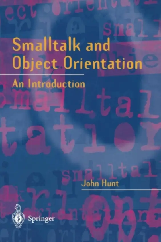 Smalltalk and Object Orientation - Hunt, John