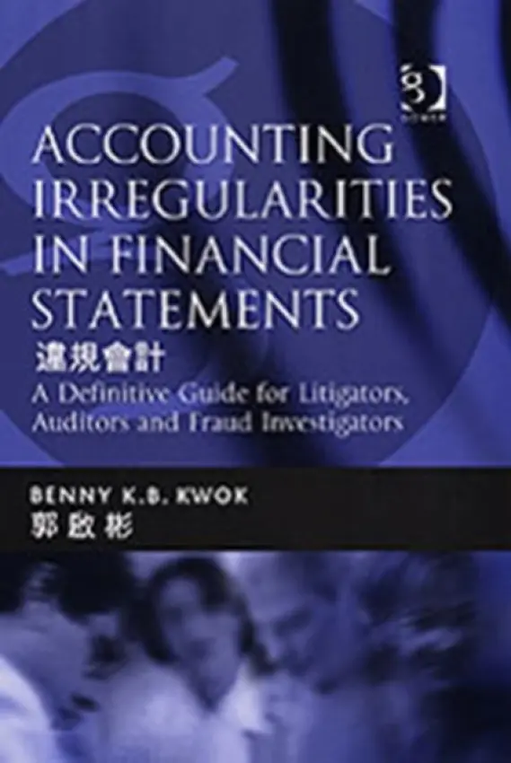 Accounting Irregularities in Financial Statements - Kwok, Benny K.B.