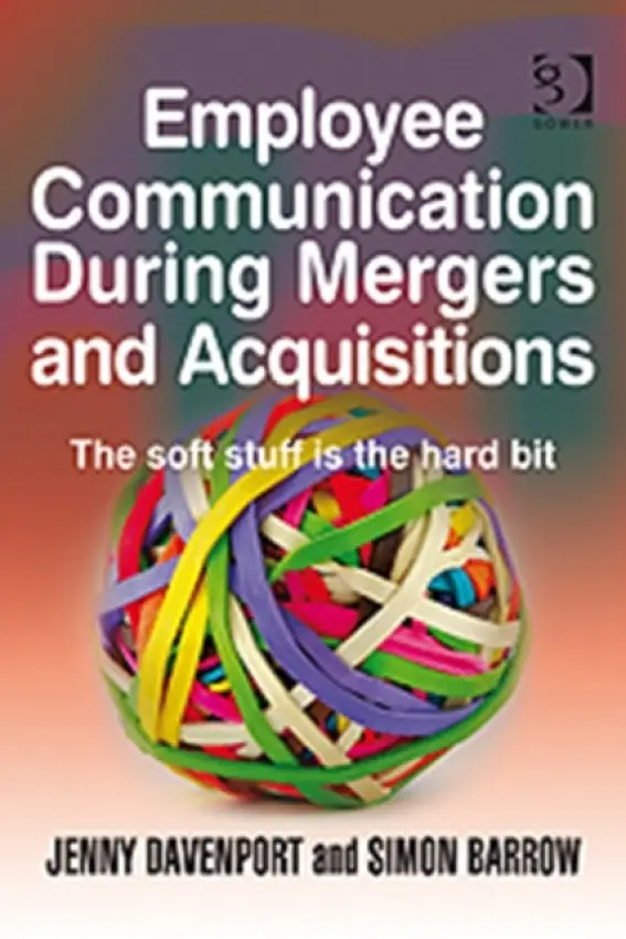 Employee Communication During Mergers and Acquisitions - Davenport, Jenny a Barrow, Simon