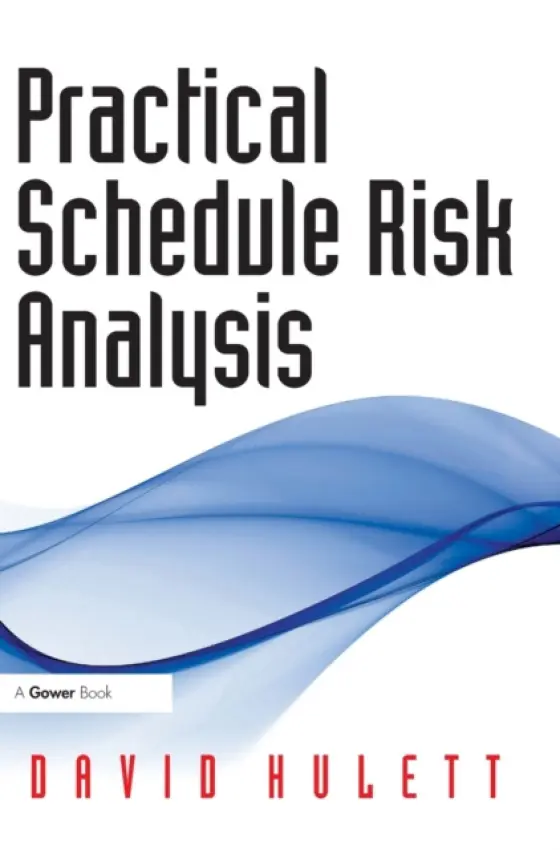 Practical Schedule Risk Analysis - Hulett, David