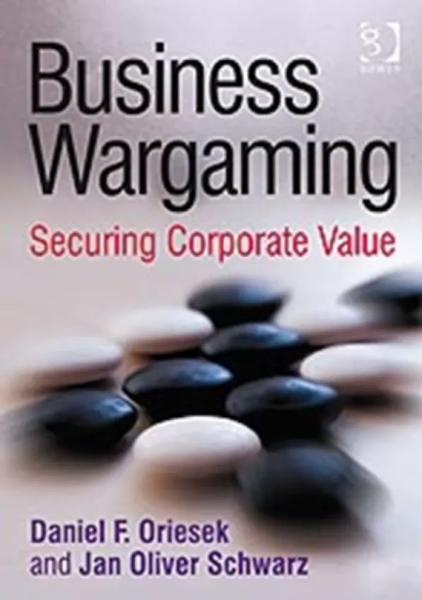 Business Wargaming - Oriesek, Daniel F. a Schwarz, Jan Oliver