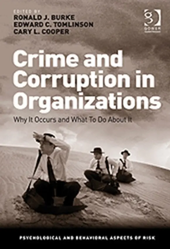 Crime and Corruption in Organizations - Burke, Ronald J. a Tomlinson, Edward C.