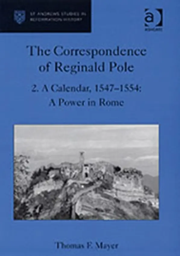 Correspondence of Reginald Pole - Mayer, Thomas F.