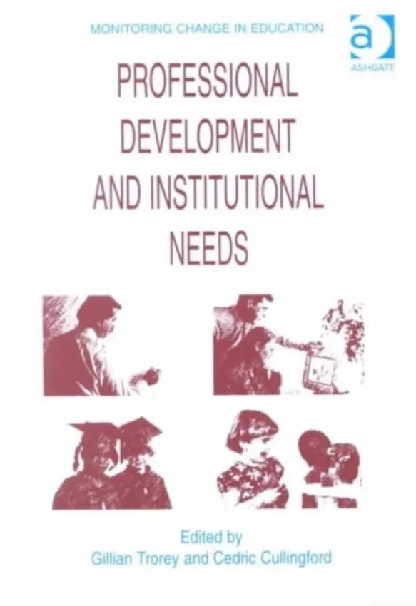Professional Development and Institutional Needs - Trorey, Gillian a Cullingford, Cedric