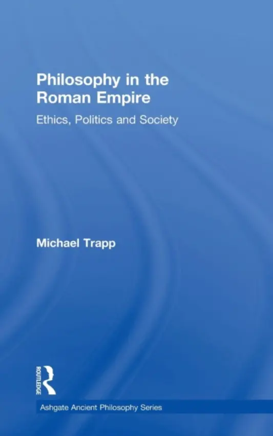 Philosophy in the Roman Empire - Trapp, Michael