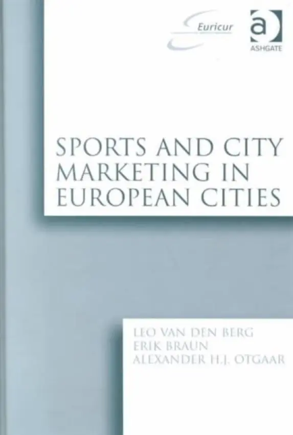 Sports and City Marketing in European Cities - Berg, Leo van den a Braun, Erik