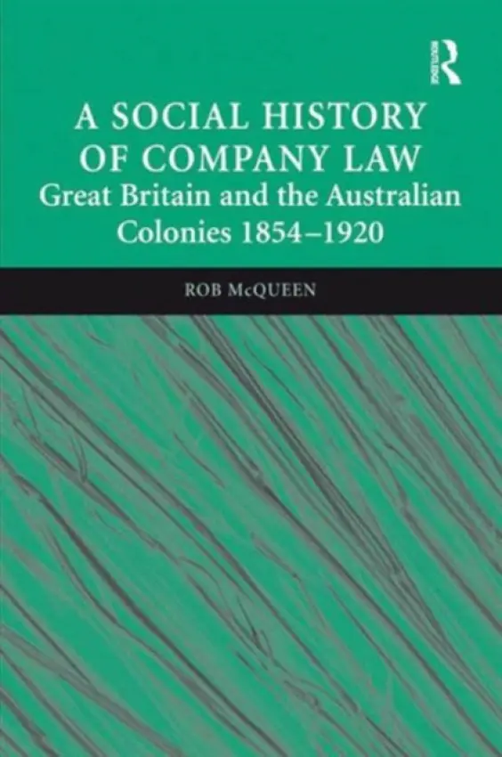 Social History of Company Law - McQueen, Rob