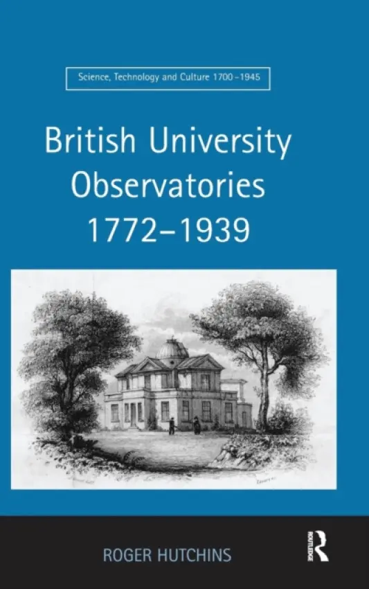 British University Observatories 1772-1939 - Hutchins, Roger