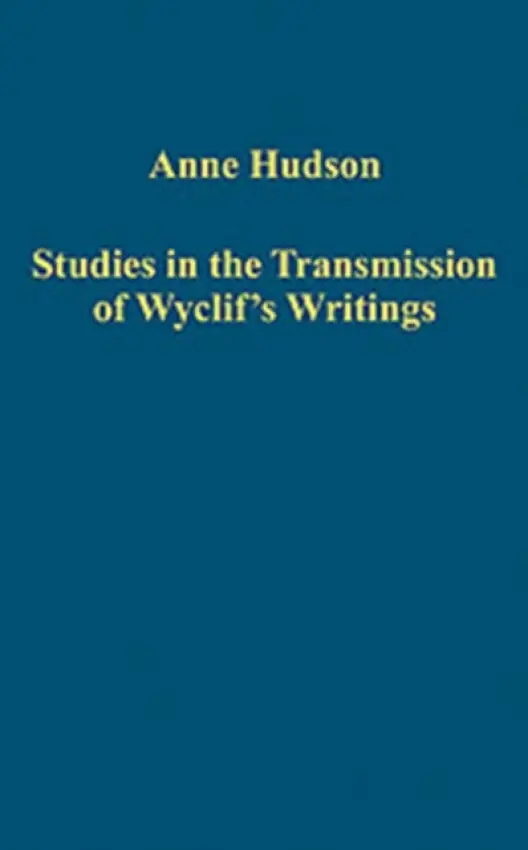 Studies in the Transmission of Wyclif's Writings - Hudson, Anne