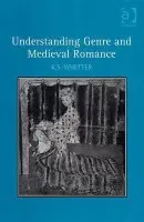 Understanding Genre and Medieval Romance - Whetter, K.S.