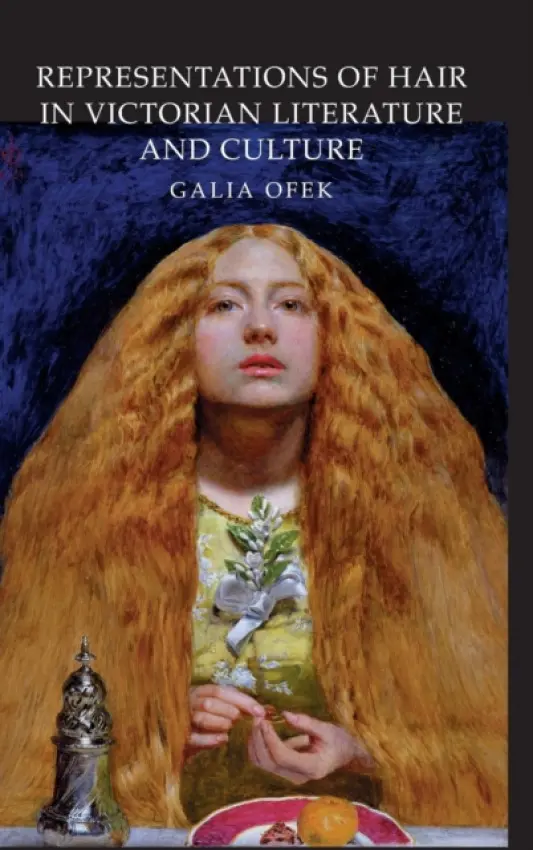 Representations of Hair in Victorian Literature and Culture - Ofek, Galia
