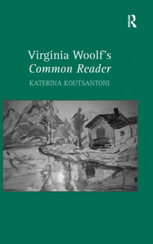 Virginia Woolf's Common Reader - Koutsantoni, Katerina
