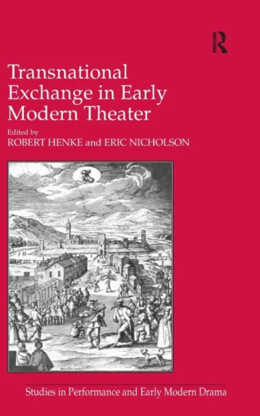 Transnational Exchange in Early Modern Theater - Nicholson, Eric
