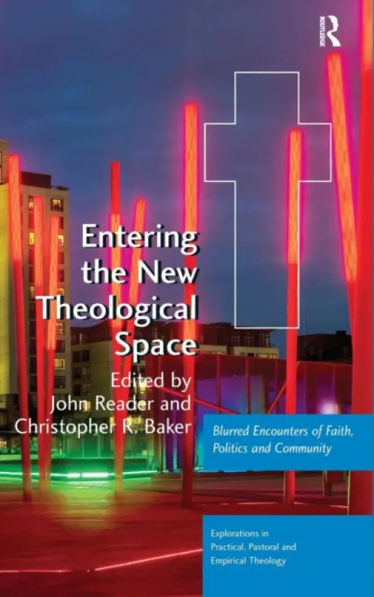 Entering the New Theological Space - Reader, John