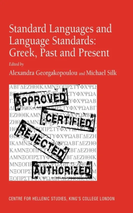 Standard Languages and Language Standards - Greek, Past and Present - Silk, Michael