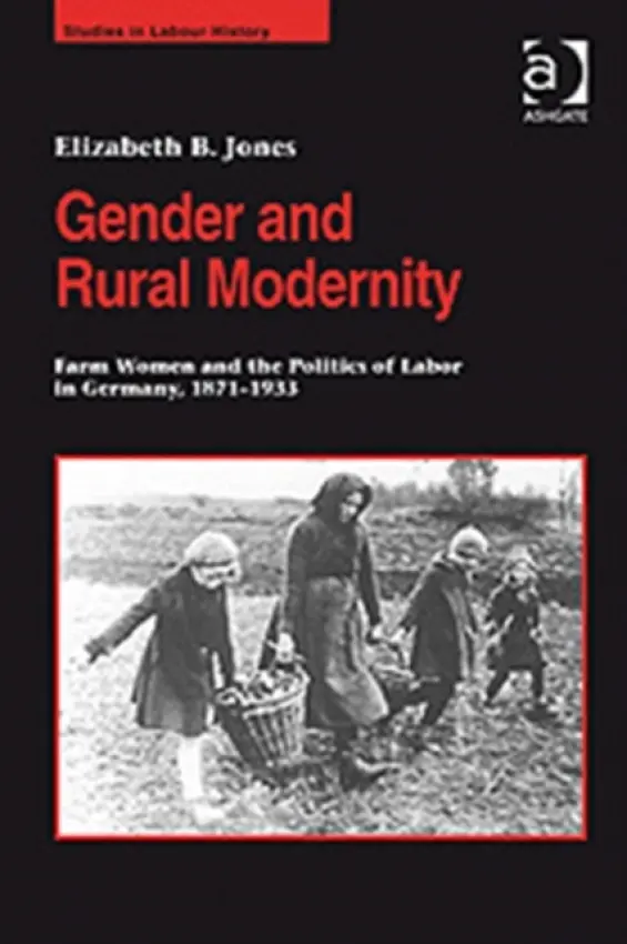Gender and Rural Modernity - Jones, Elizabeth B.