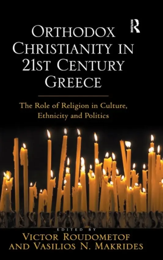 Orthodox Christianity in 21st Century Greece - Makrides, Vasilios N.