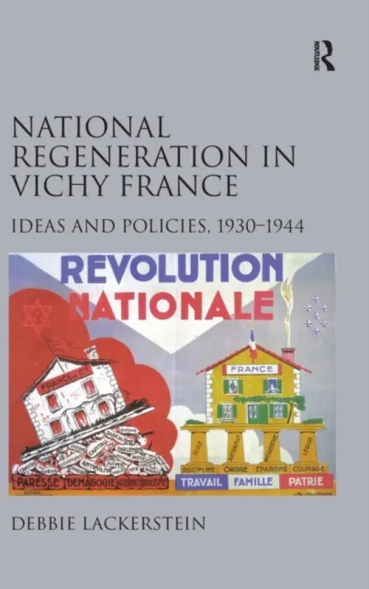 National Regeneration in Vichy France - Lackerstein, Debbie