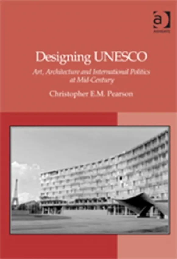 Designing UNESCO - Pearson, Christopher E.M.