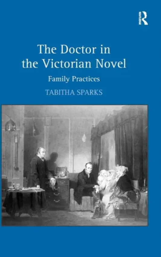 Doctor in the Victorian Novel - Sparks, Tabitha