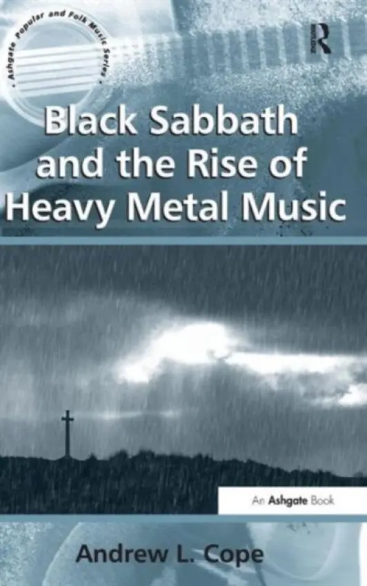 Black Sabbath and the Rise of Heavy Metal Music - Cope, Andrew L.