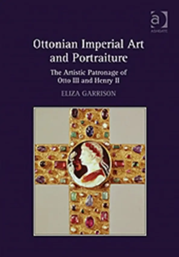 Ottonian Imperial Art and Portraiture - Garrison, Eliza