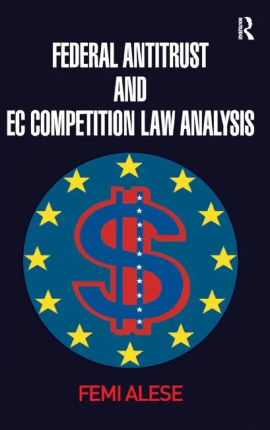 Federal Antitrust and EC Competition Law Analysis - Alese, Femi