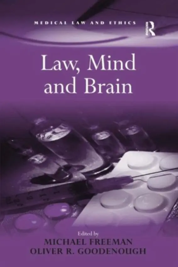 Law, Mind and Brain - Freeman, Michael a Goodenough, Oliver R.