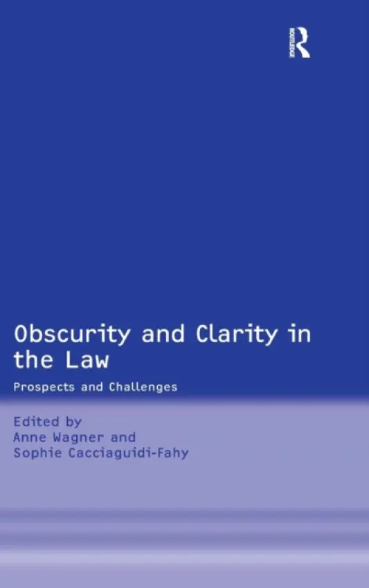 Obscurity and Clarity in the Law - Cacciaguidi-Fahy, Sophie