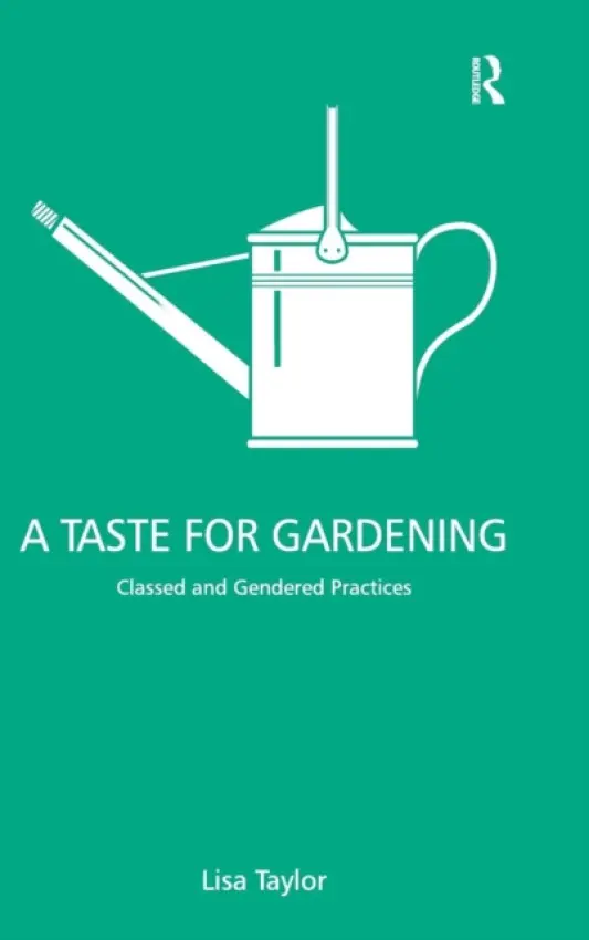 Taste for Gardening - Taylor, Lisa