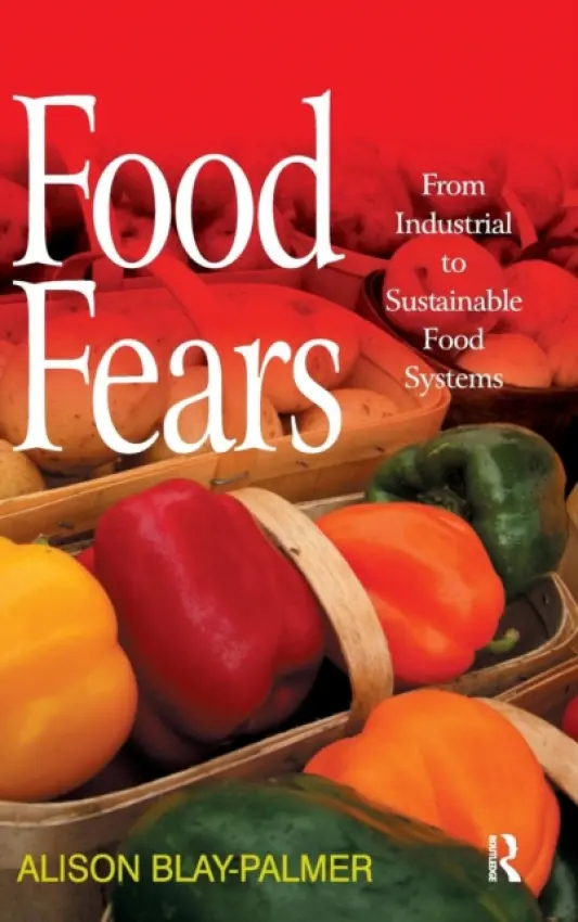 Food Fears - Blay-Palmer, Alison