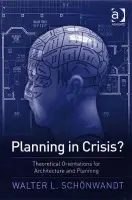 Planning in Crisis? - Schoenwandt, Walter